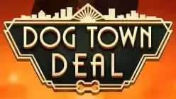 Dog Town Deal
