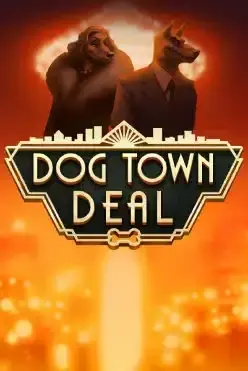 Dog Town Deal