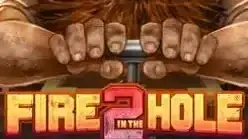 Fire in the Hole 2