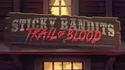 Sticky Bandits Trail of Blood