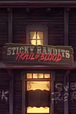 Sticky Bandits Trail of Blood