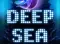 Deep Sea