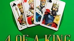 4 Of A King