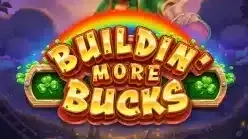 Buildin’ More Bucks
